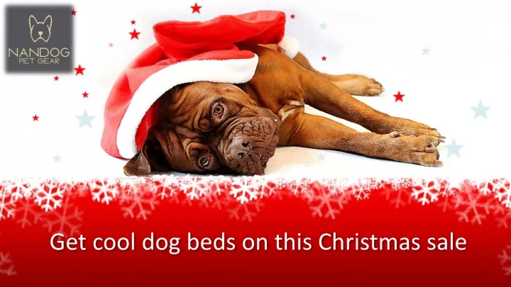 get cool dog beds on this christmas sale