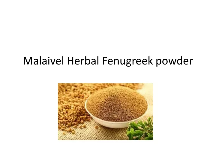 malaivel herbal fenugreek powder