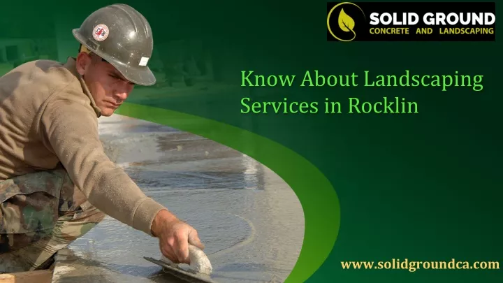 know about landscaping services in rocklin