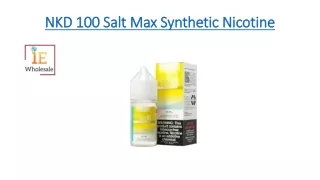 nkd 100 salt max synthetic nicotine