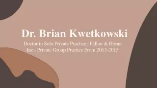 dr brian kwetkowski