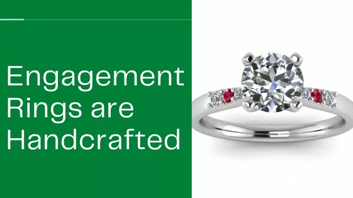 engagement rings are handcrafted