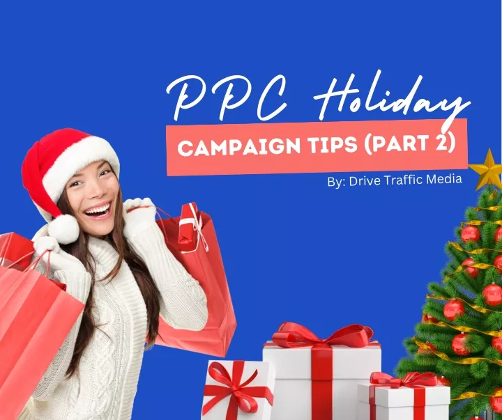 ppc holiday campaign tips part 2