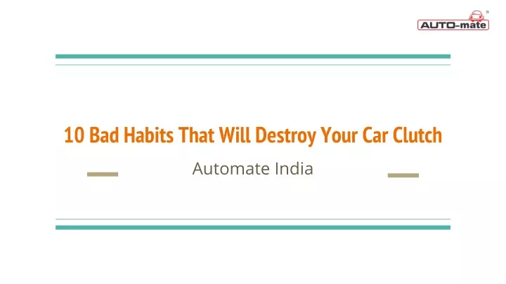 10 bad habits that will destroy your car clutch