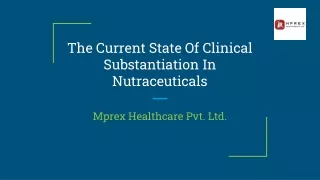 The Current State Of Clinical Substantiation In Nutraceuticals