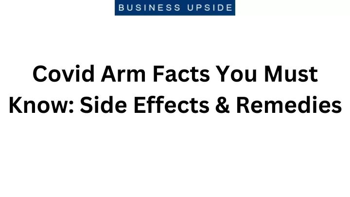 covid arm facts you must know side effects