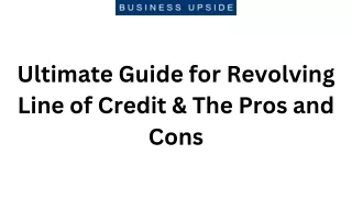 Ultimate Guide for Revolving Line of Credit & The Pros and Cons