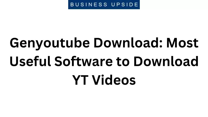genyoutube download most useful software