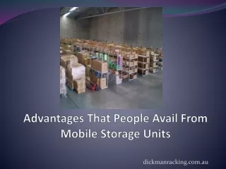 Advantages That People Avail From Mobile Storage Units