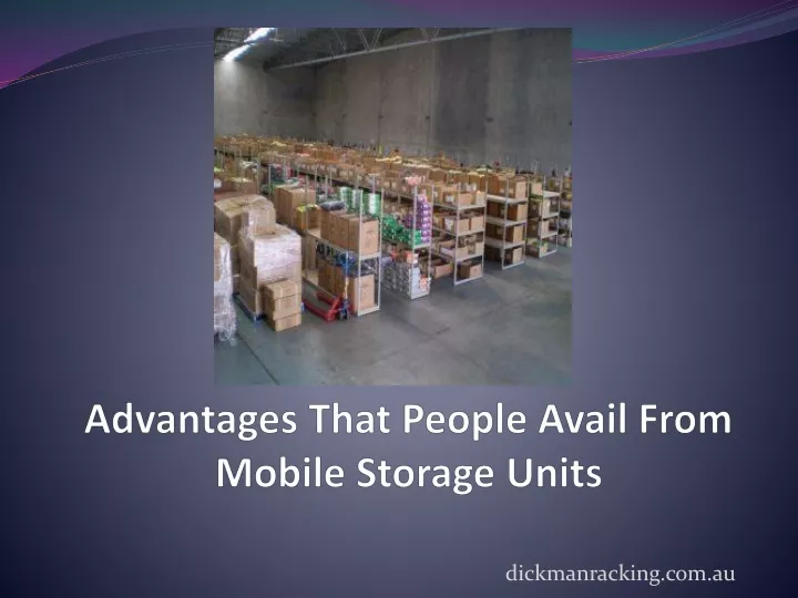 advantages that people avail from mobile storage units