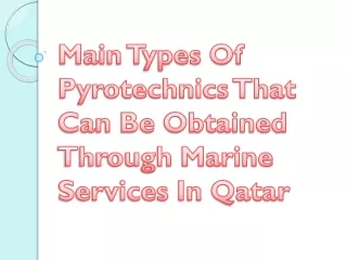 Main Types Of Pyrotechnics That Can Be Obtained Through Marine Services In Qatar