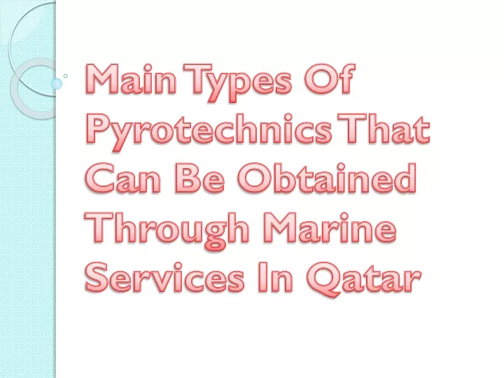 main types of pyrotechnics that can be obtained through marine services in qatar