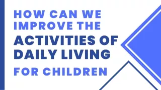 how can we improve the activities of daily living