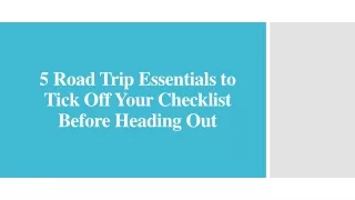 5 Road Trip Essentials to Tick Off Your Checklist Before Heading Out