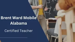 Brent Ward Mobile Alabama - Certified Teacher