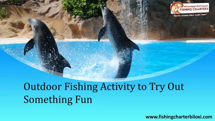 outdoor fishing activity to try out something fun