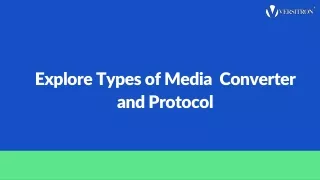explore types of media converter and protocol