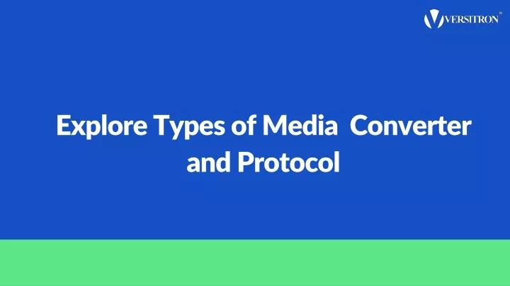 explore types of media converter and protocol