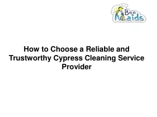 How to Choose a Reliable and Trustworthy Cypress Cleaning Service Provider