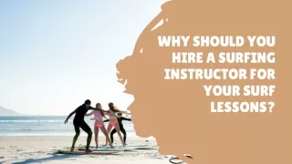 Why Should You Hire a Surfing Instructor for Your Surf Lessons