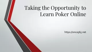 taking the opportunity to learn poker online