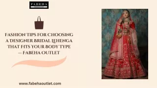 Fashion Tips for Choosing a Designer Bridal Lehenga That Fits Your Body Type — Fabeha Outlet