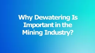 Why Dewatering Is Important in the Mining Industry