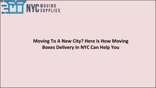 Moving To A New City Here Is How Moving Boxes Delivery In NYC Can Help You