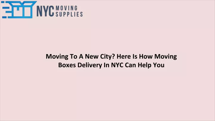moving to a new city here is how moving boxes