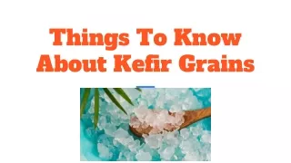Things To Know About Kefir Grains