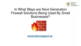 in what ways are next generation firewall solutions being used by small businesses