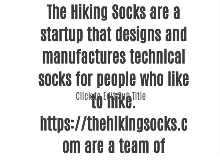 the hiking socks are a startup that designs
