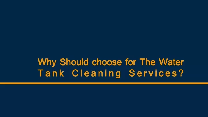 why should choose for the water tank cleaning