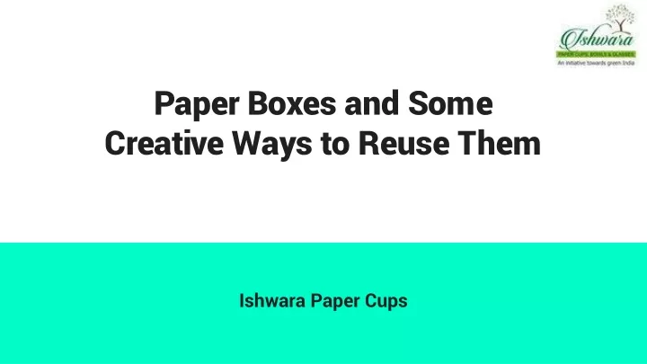 paper boxes and some creative ways to reuse them