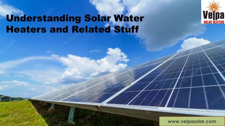 understanding solar water heaters and related