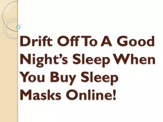 Drift Off To A Good Night’s Sleep When You Buy Sleep Masks Online!