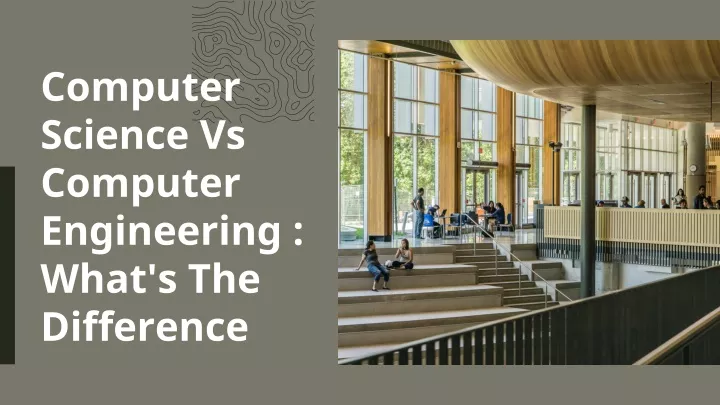 PPT Computer Science Vs Computer Engineering What S The Difference   Computer Science Vs Computer Engineering What N 