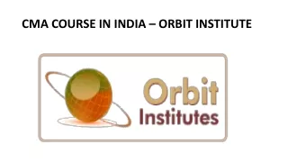 CMA COURSE IN INDIA – ORBIT INSTITUTE