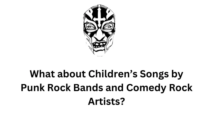 what about children s songs by punk rock bands
