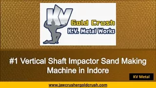 #1 Vertical Shaft Impactor Sand Making Machine in Indore