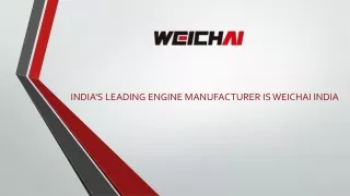 India's Leading Engine Manufacturer Is Weichai India