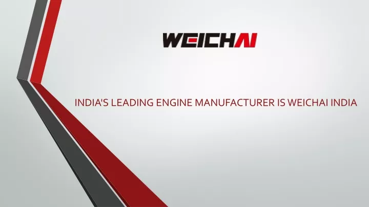 india s leading engine manufacturer is weichai india