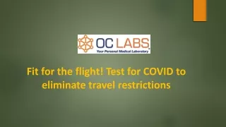 Fit for the flight! Test for COVID to eliminate travel restrictions