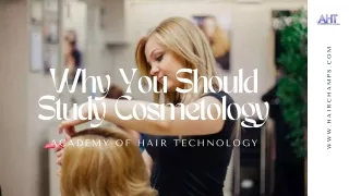 Why You Should Study Cosmetology