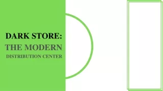 Dark Store the Modern Distribution Center
