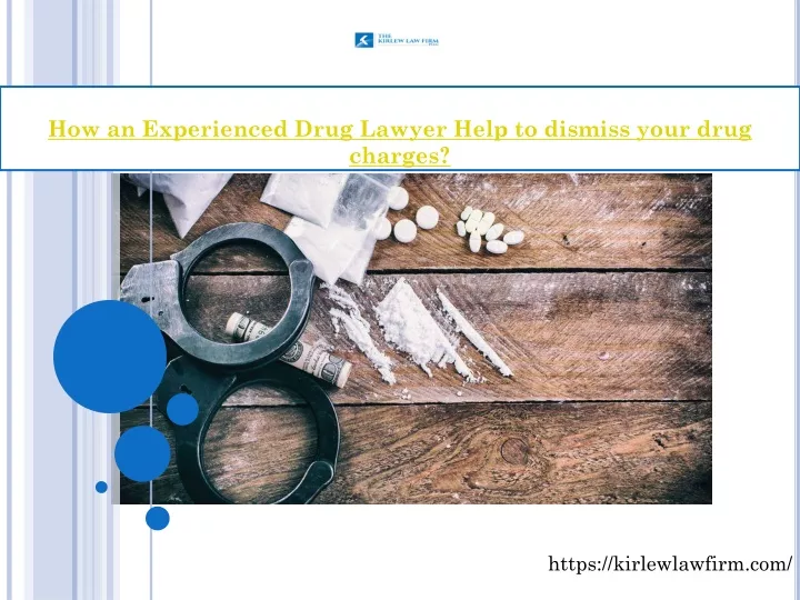 how an experienced drug lawyer help to dismiss