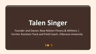 Talen Singer - A Motivated and Enthusiastic Individual