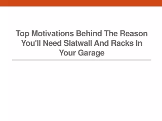 Top Motivations Behind the Reason You'll Need Slatwall and Racks in Your Garage