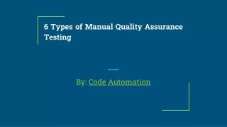 6 Types of Manual Quality Assurance Testing
