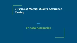 6 Benefits & Types of Manual Quality Assurance Testing